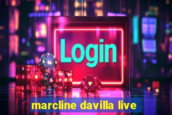 marcline davilla live